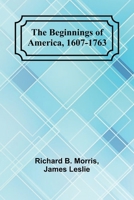 The Beginnings of America, 1607-1763 9367244924 Book Cover