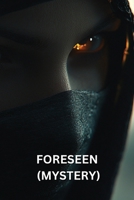 Foreseen (Mystery) B0DR648Y34 Book Cover