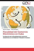 Fiscalidad del Comercio Electronico En Cuba 3659028355 Book Cover