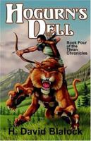 Hogurn's Dell: Thran Chronicles, Book Four 1591136369 Book Cover
