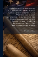 Staatsrechtlich-politische Erlauterung Des 34 Des Neuen Entschadigungsplans Nach Vorausgegangener Historischen Entwicklung Des Grundcharakters Unserer ... Durch Das Entschadigungsgeschaft... 1279200294 Book Cover