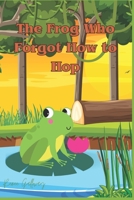 The Frog Who Forgot How to Hop B0CFCRMXQX Book Cover