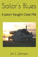 Sailor's Blues: A Jason Vaughn Case File 1515073998 Book Cover