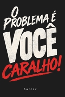 O Problema é Você, Caralho! (Portuguese Edition) B0HKMPGM34 Book Cover