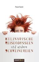 Kulinarische Reiseodysseen und andere Schweinereien 3990487647 Book Cover