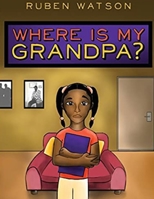 Where Is My Grandpa? B09B1M35G7 Book Cover