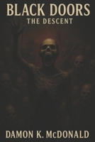 BLACK DOORS: THE DESCENT B0FC5XM3VY Book Cover