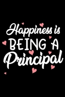Happiness is being a principal: Funny Notebook journal for Principal, School Principal Appreciation gifts, Lined 100 pages (6x9) hand notebook or diary. 1700651439 Book Cover
