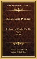 Indians and Pioneers: An Historical Reader for the Young 114314547X Book Cover