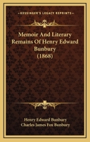 Memoir And Literary Remains Of Henry Edward Bunbury 116632172X Book Cover