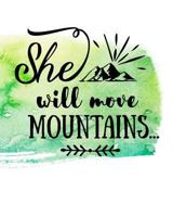 She Can Move Mountains: A pretty notebook for all your writing needs. 1719835322 Book Cover