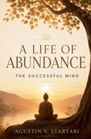 A Wealthy Life: The Successful Mind (The Practical Buddhism) B0HGP43RN8 Book Cover