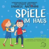 SPIELE IM HAUS IN DER PANDEMIE - ZEIT. Coronavirus Quatantäne Notlage #ichbleibezuhause #eswirdallesgut: wissenschaftliche experimente und atypische s B08CPLDDK3 Book Cover