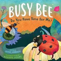 Busy Bee: Do You Have Time For Me? 171743570X Book Cover