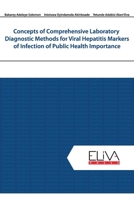 Concepts of Comprehensive Laboratory Diagnostic Methods for Viral Hepatitis Markers of Infection of Public Health Importance 1952751314 Book Cover