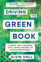 Driving the Green Book: A Road Trip Through the Living History of Black Resistance 0063271974 Book Cover