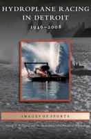 Hydroplane Racing in Detroit: 1946-2008 0738560863 Book Cover