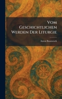 Vom Geschichtlichen Werden Der Liturgie (German Edition) 1026075947 Book Cover