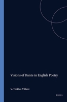 Visions Of Dante In English Poetry.Translations of the Commedia from Jonathan Richardson to William Blake. (Costerus NS 72) 9051830785 Book Cover