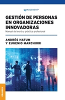 Gestión De Personas En Organizaciones Innovadoras: Manual De Teoría Y Práctica Profesional 9878358372 Book Cover