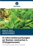 In-vitro-Untersuchungen an Rumex vesicarius L. (Polygonaceae): Zur Herstellung einiger aktiver Inhaltsstoffe B0CH26WZLH Book Cover