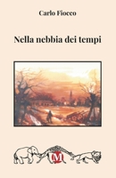 Nella nebbia dei tempi (Italian Edition) B0FP9HPDRZ Book Cover