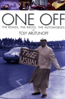 One Off: The Roads, The Races, The Automobiles of Toly Arutunoff 0929758250 Book Cover