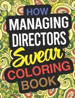 How Managing Directors Swear Coloring Book: Managing Director Coloring Book 1670709590 Book Cover