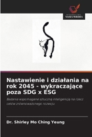 Nastawienie i dzialania na rok 2045 - wykraczajace poza SDG x ESG (Polish Edition) 6209411223 Book Cover