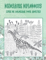 Dinosaure Diplodocus - Livre de coloriage pour adultes (French Edition) B087SD5168 Book Cover