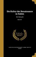 Die Kultur Der Renaissance in Italien: Ein Versuch; Band 01 3520053128 Book Cover