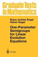 One-Parameter Semigroups for Linear Evolution Equations 1475774095 Book Cover