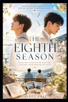 The Eighth Season: A Literary MM Romance About Love, Sacrifice, and the Life They Never Lived B0H9Z741BJ Book Cover
