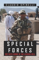 SPECIAL FORCES 100 DAYS DOWN IN THE AFGHAN HELL B08P2C6DFX Book Cover