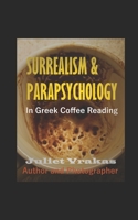 Surrealism and Parapsychology in Greek Coffee Reading B09BGPF2LJ Book Cover