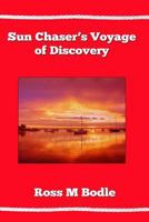 Sunchaser's Voyage of Discovery 1497343321 Book Cover
