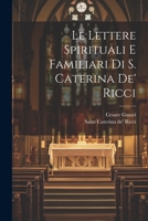 Le lettere spirituali e familiari di S. Caterina de' Ricci 102145768X Book Cover