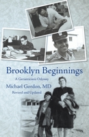 Brooklyn Beginnings: A Geriatrician’s Odyssey 1440134235 Book Cover