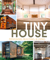 Tiny House Designing, Building and Living 0744076242 Book Cover