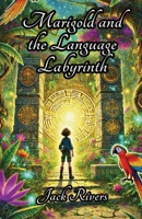 Marigold and the Language Labyrinth 1300113162 Book Cover