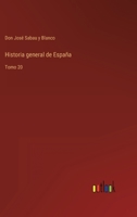 Historia general de España: Tomo 20 3368111019 Book Cover
