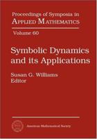 Symbolic Dynamics and Its Applications: American Mathematical Society, Short Course, January 4-5, 2002, San Diego, California (60) 0821831577 Book Cover