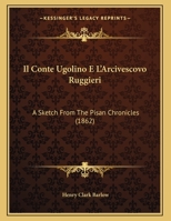 Il Conte Ugolino E L'Arcivescovo Ruggieri 1343204364 Book Cover