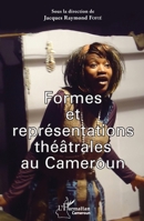 Formes et représentations théâtrales au Cameroun (Harmattan Cameroun) (French Edition) 2343143374 Book Cover