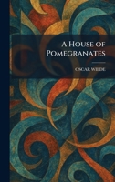 A House of Pomegranates 1025331737 Book Cover