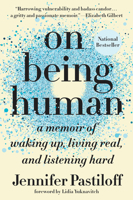 On Being Human: A Memoir of Waking Up, Living Real, and Listening Hard 1524743585 Book Cover