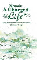 A Charged Life (memoir): How A Woman Became an Electrician B0C22LJY6F Book Cover