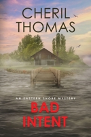 Bad Intent - Large Print Edition: An Eastern Shore Mystery 1733412131 Book Cover