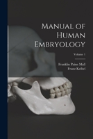Manual of Human Embryology; Volume 1 1015811582 Book Cover