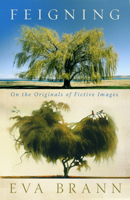 Feigning: On the Originals of Fictive Images 1589881613 Book Cover